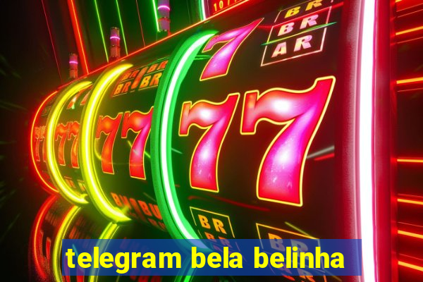 telegram bela belinha